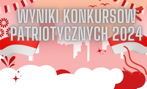 Zdjęcie do Wyniki powiatowych konkurs&oacute;w patriotycznych 2024