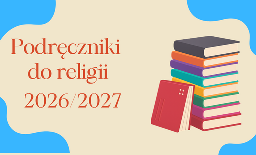 Zdjęcie do PODRĘCZNIKI DO RELIGII 2026/2027